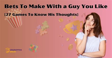 27 Fun Bets To Make With a Guy You Like [Know His Thoughts].